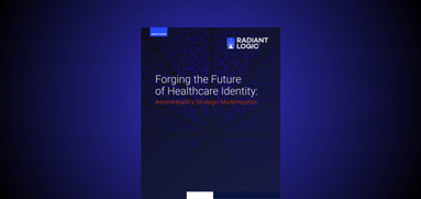 Cover of a report titled Forging the Future of Healthcare Identity: AdventHealth’s Strategic Modernization by Radiant Logic, with a dark blue abstract background.