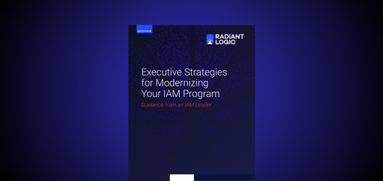 Cover of a digital report titled “Executive Strategies for Modernizing Your IAM Program: Guidance from an IAM Leader” by Radiant Logic, with a dark blue abstract background.